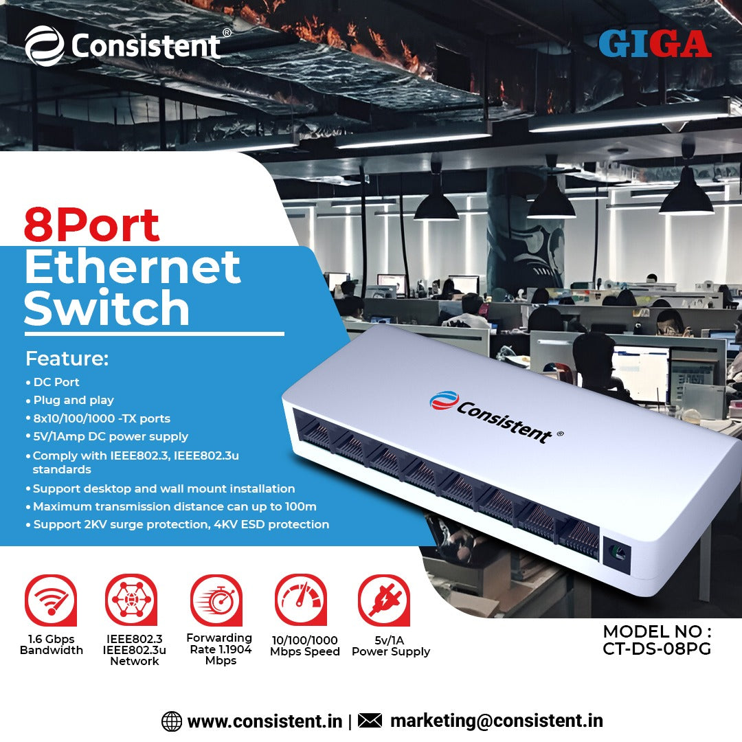 Consistent Desktop 8 Port Ethernet GIGA Switch (CT-DS-08PG) 5V/1A Power Suppy, 10/100/1000Mbps Speed, Forwarding Rate 1.1904Mbps, 1.6 Gbps Bandwidth, IEEE802.3u Network.