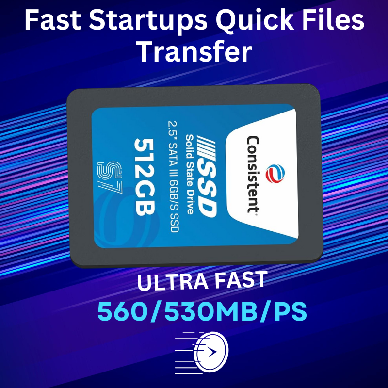 Consistent 2.5" 512GB SSD with SATA III Interface, 6Gb/s Read/Write Speed Upto - 552/500 MB/s, 5 Years Warranty