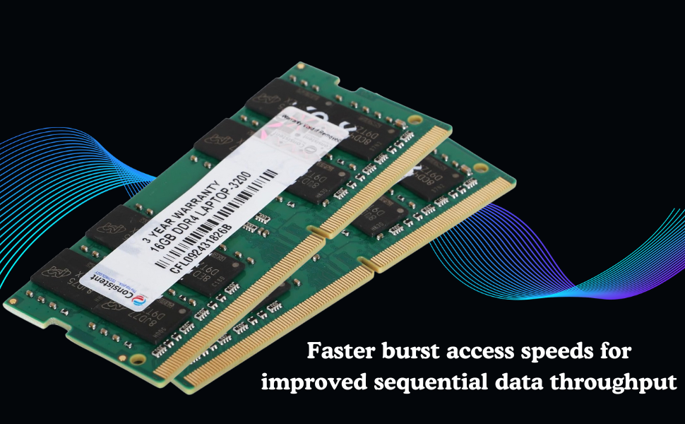 Consistent 16GB DDR4 Laptop RAM 3200Mhz Optimized for next generation processor and platforms with 3 Years Replacement Warranty Reduce power consumption  upto 40 percent