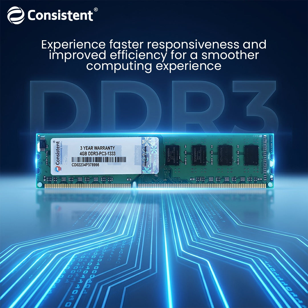 Consistent 4GB DDR3 Desktop RAM,1333MHz 'Reduce power consumption by up to 40% and extend battery life 3 Years Replacement Warranty